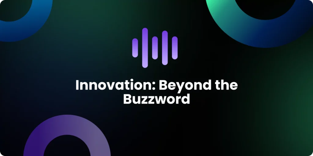 Innovation: Beyond the Buzzword